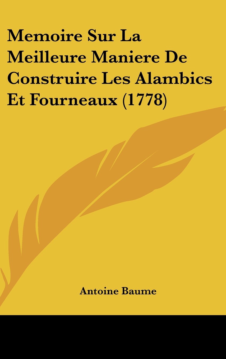 Memoire Sur La Meilleure Maniere De Construire Les Alambics Et Fourneaux (1778) Contemporary literature