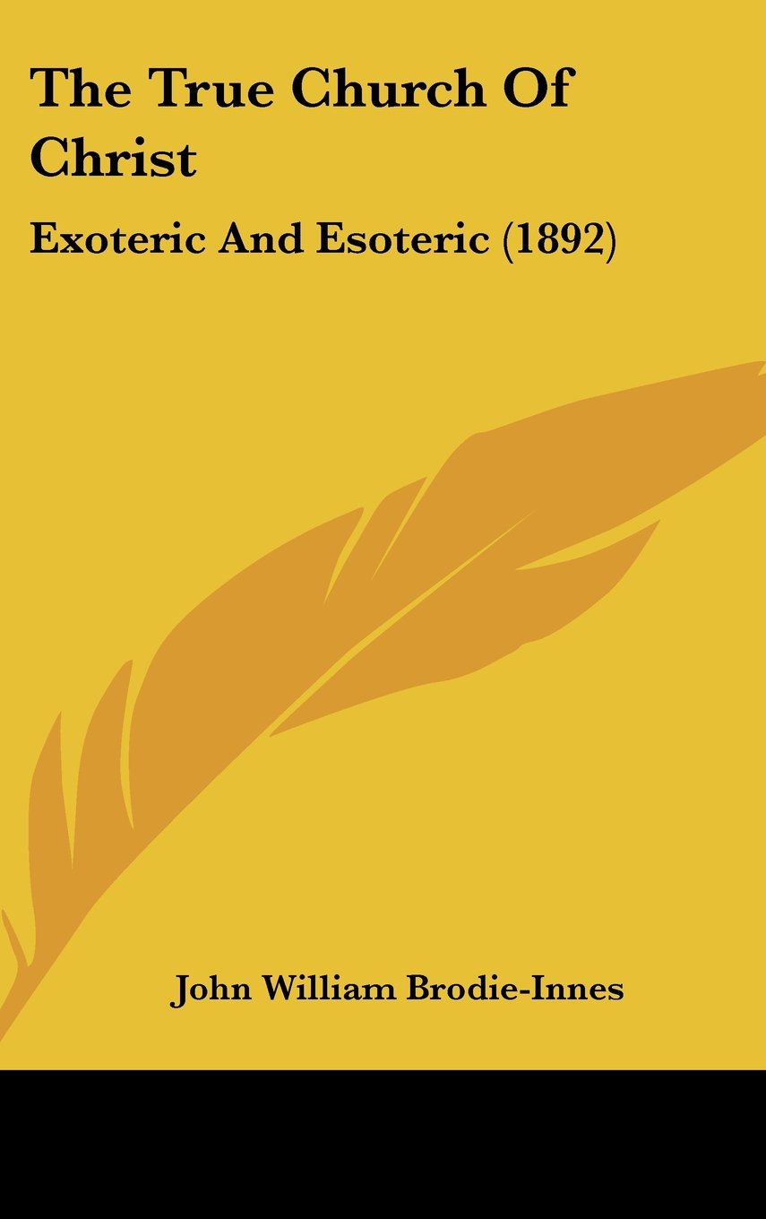 The True Church Of Christ: Exoteric And Esoteric (1892) Contemporary literature