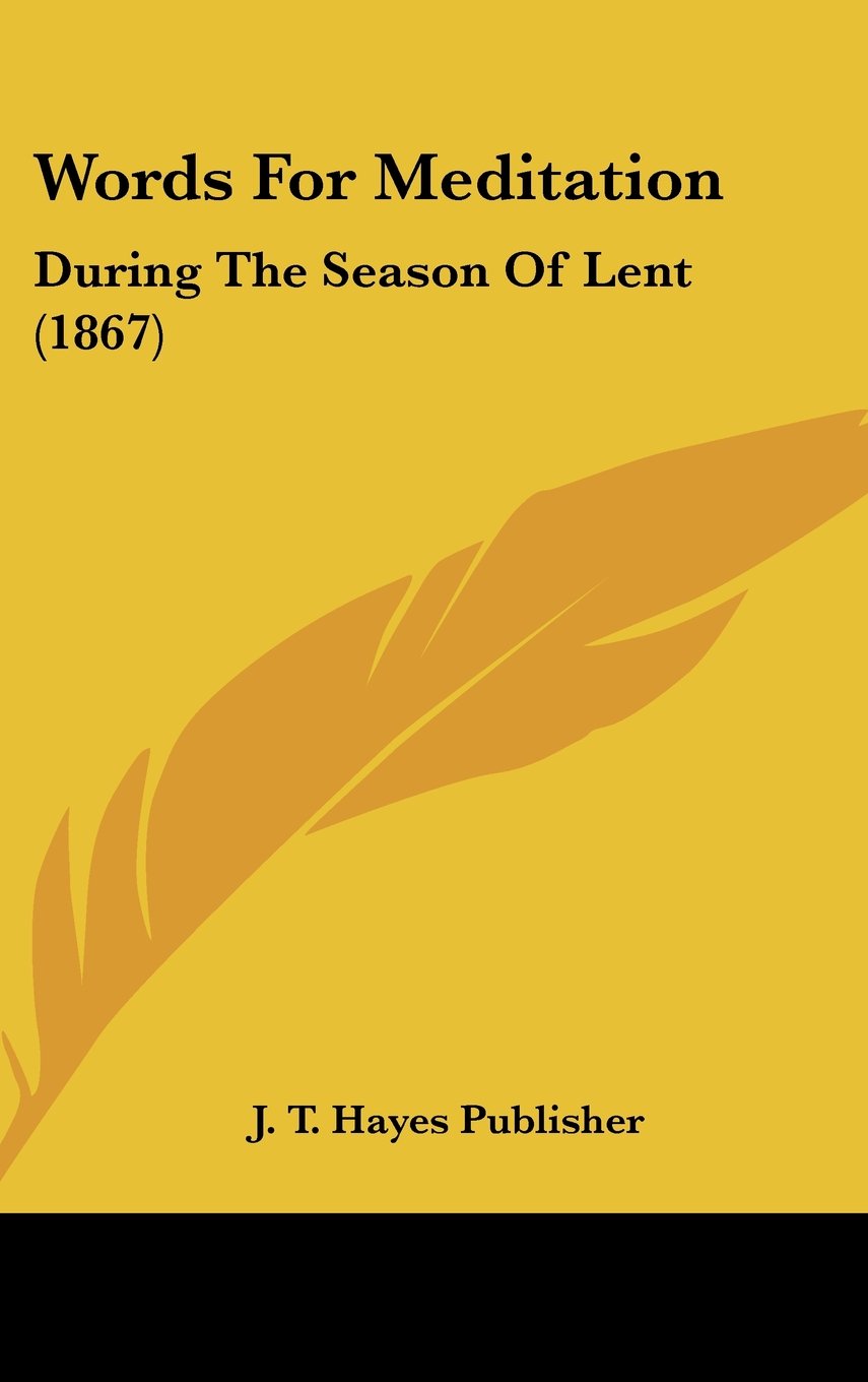 Words For Meditation: During The Season Of Lent (1867) Contemporary literature