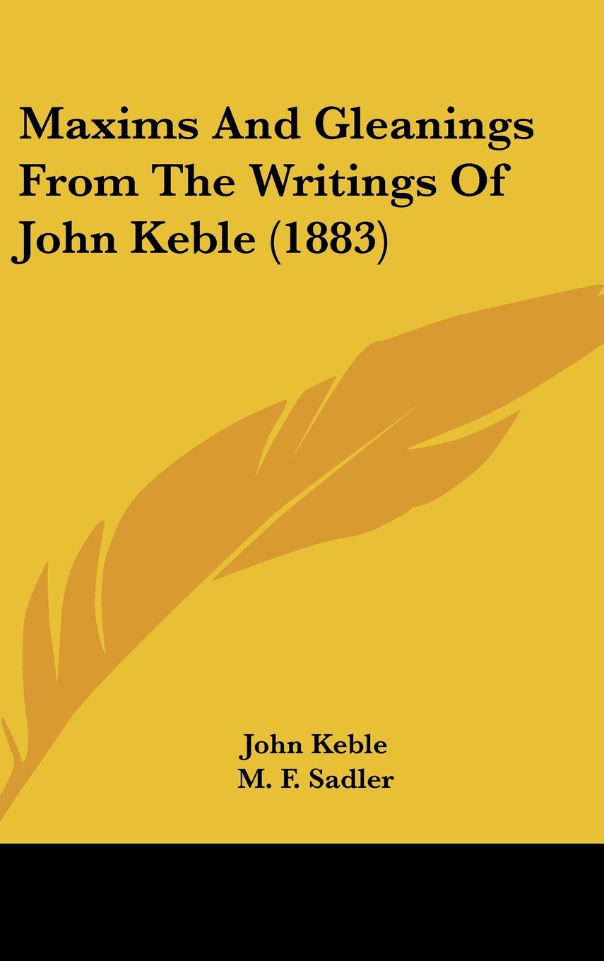 Maxims And Gleanings From The Writings Of John Keble (1883) Contemporary literature