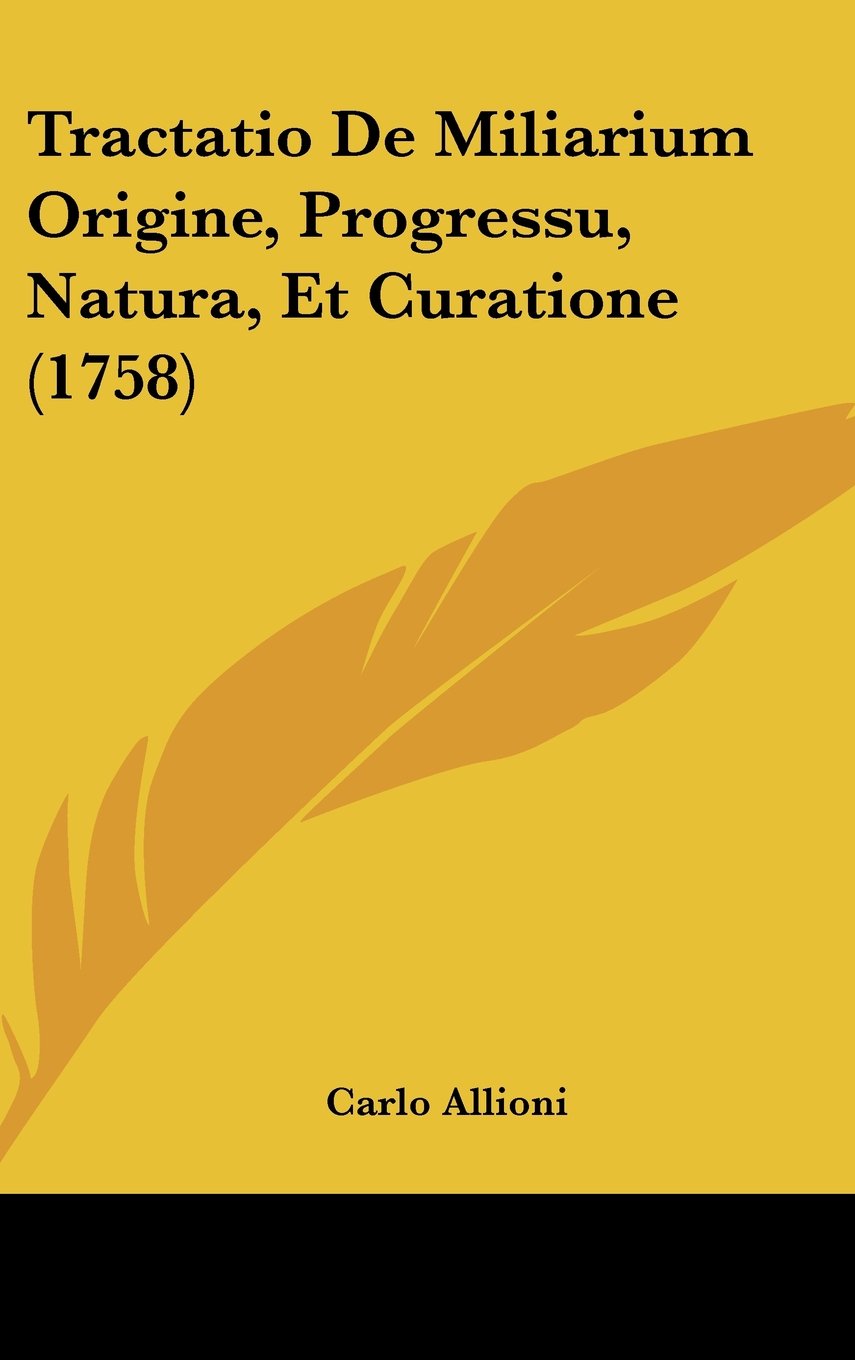Tractatio De Miliarium Origine, Progressu, Natura, Et Curatione (1758) Contemporary literature