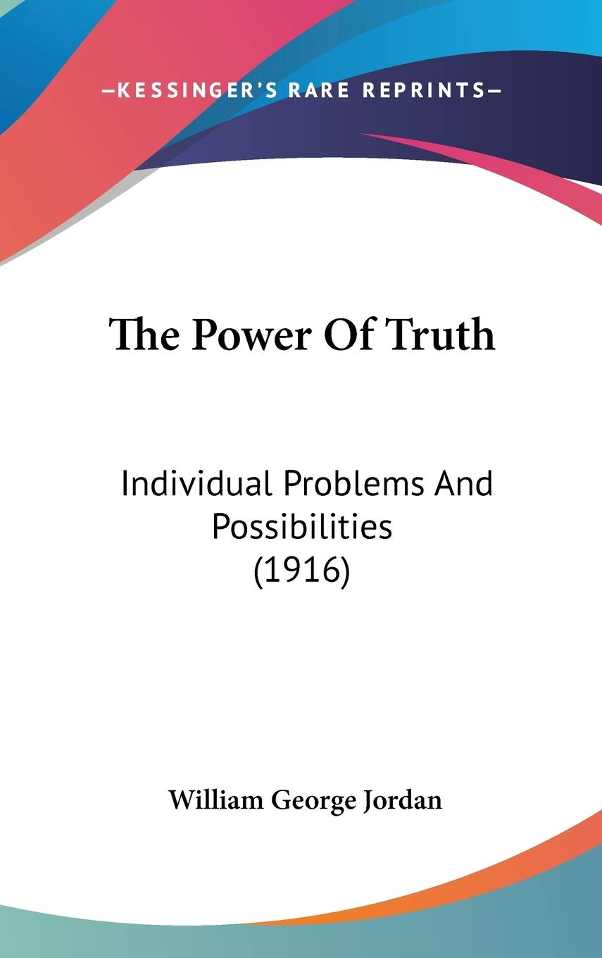 The Power Of Truth: Individual Problems And Possibilities (1916) book