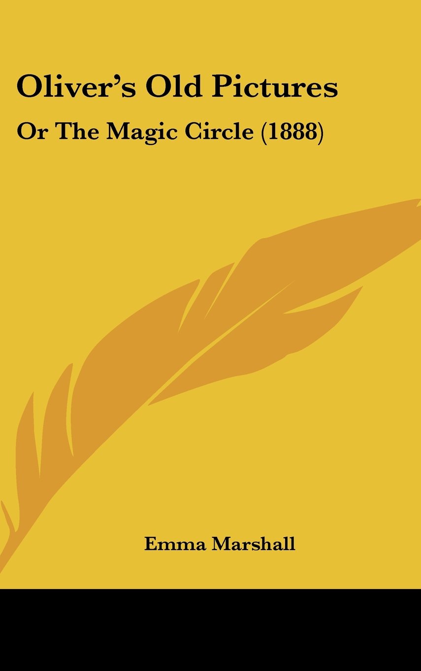 Oliver's Old Pictures: Or The Magic Circle (1888) Contemporary literature