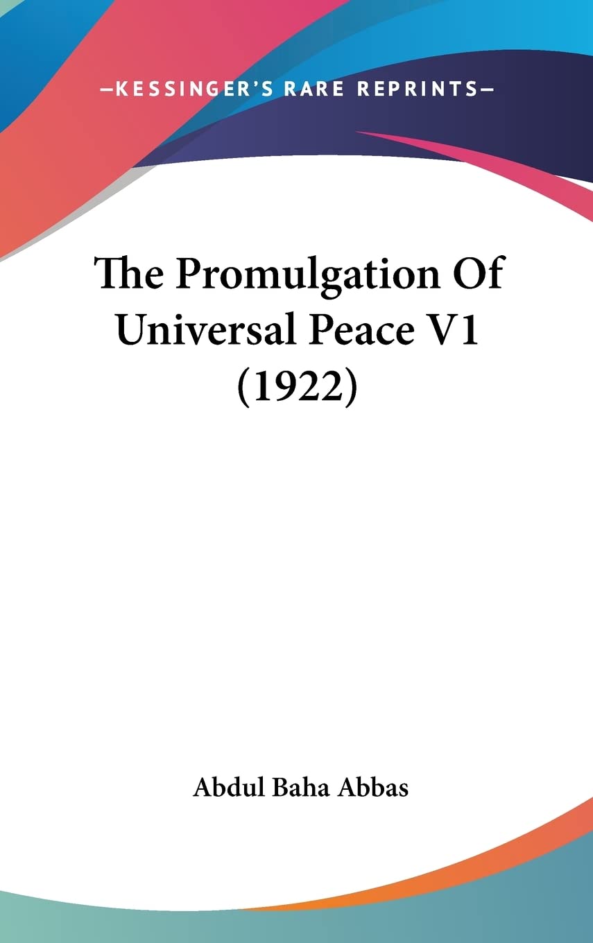 The Promulgation Of Universal Peace V1 (1922) Philosophy