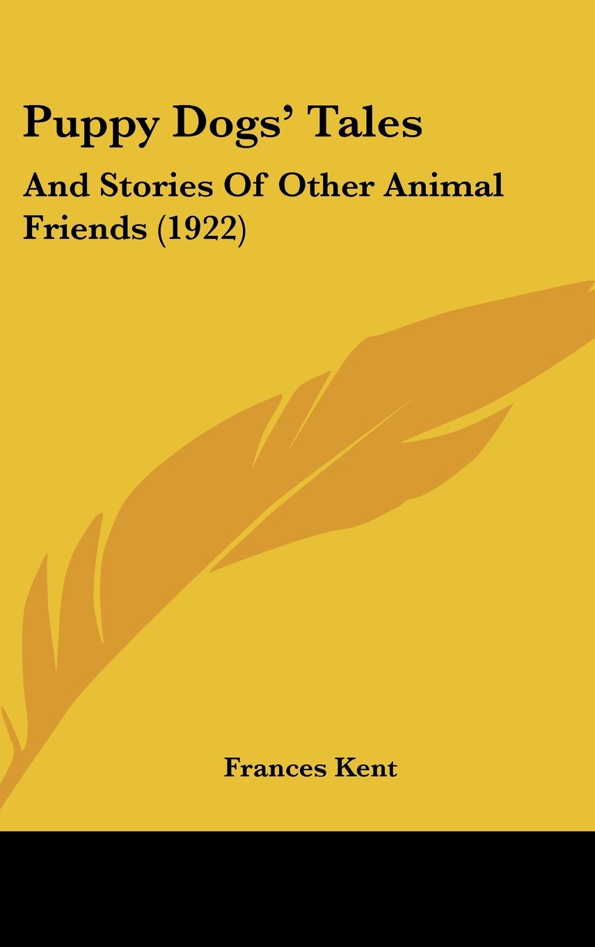 Puppy Dogs' Tales: And Stories Of Other Animal Friends (1922) Memories
