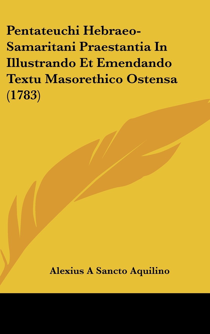 Pentateuchi Hebraeo-Samaritani Praestantia In Illustrando Et Emendando Textu Masorethico Ostensa (1783) Contemporary literature