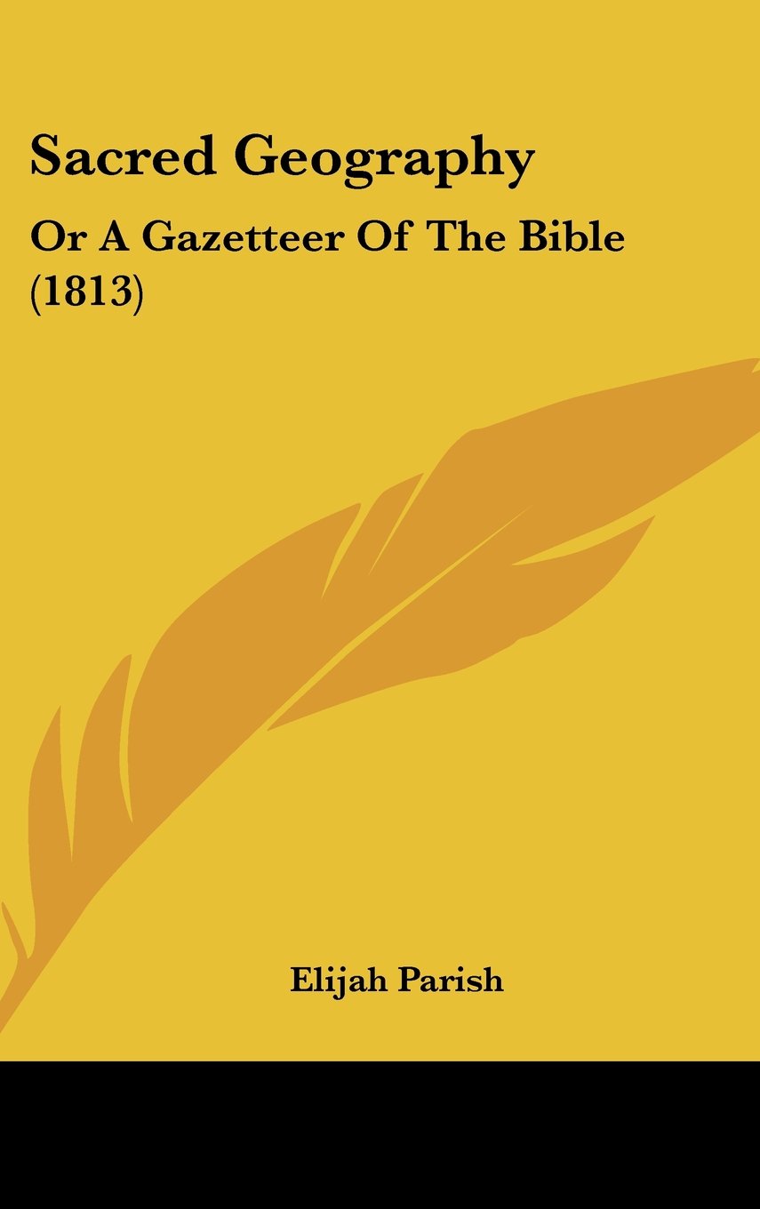 Sacred Geography: Or a Gazetteer of the Bible (1813) book