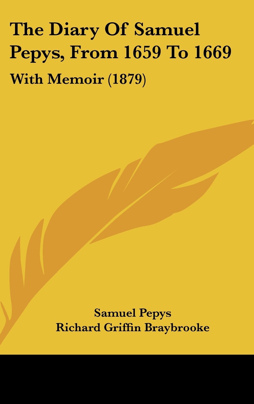 The Diary Of Samuel Pepys, From 1659 To 1669: With Memoir (1879) Contemporary literature