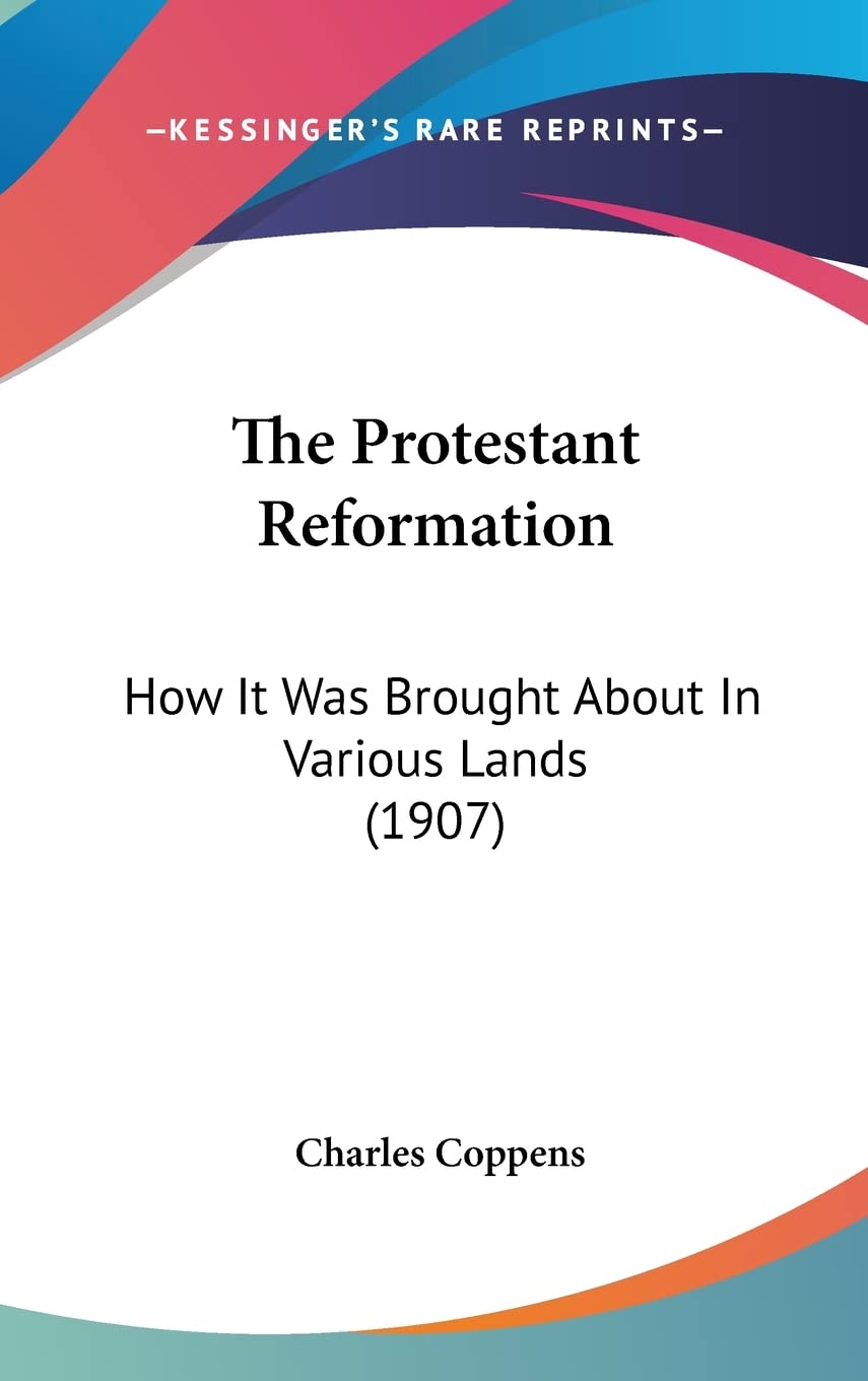 The Protestant Reformation: How It Was Brought About In Various Lands (1907) Contemporary literature