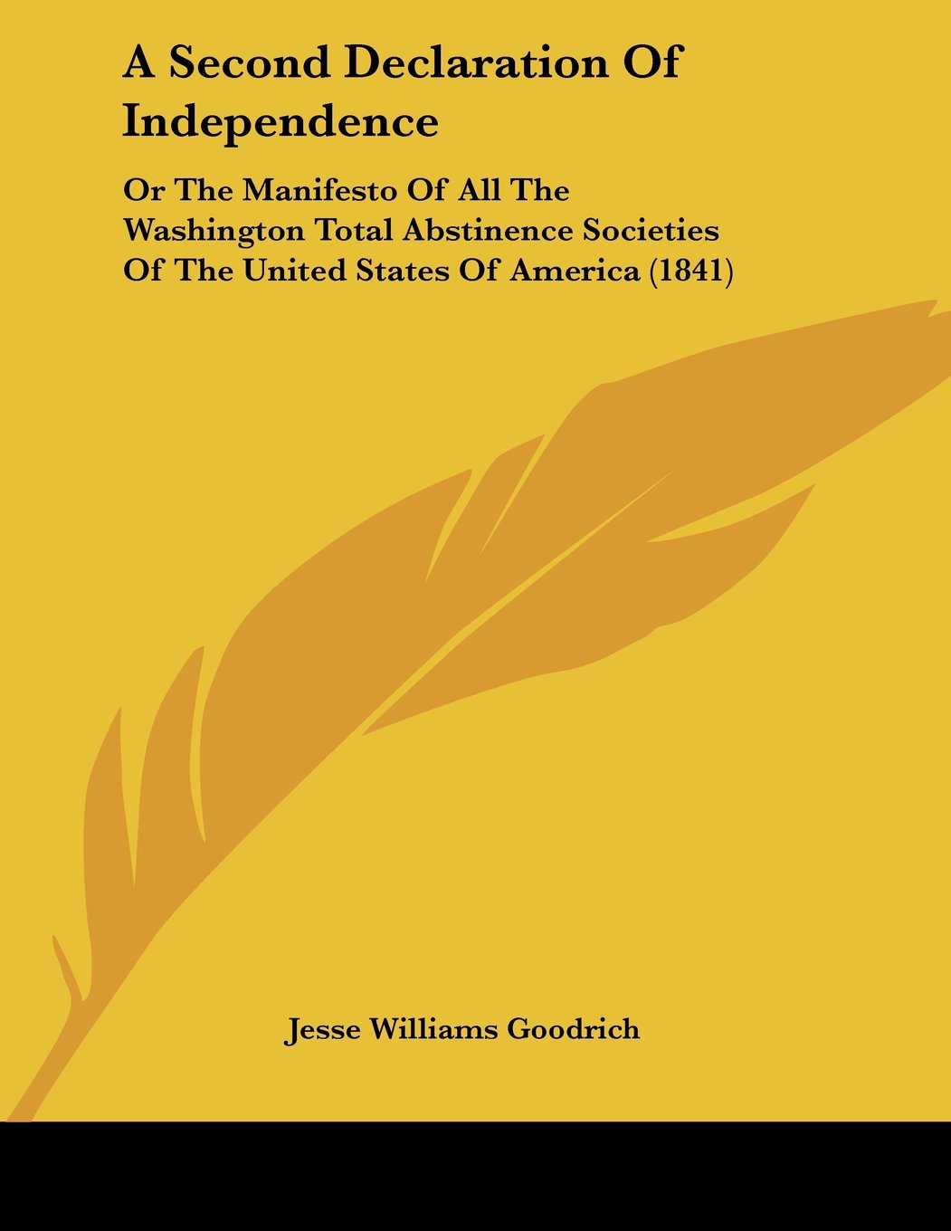A Second Declaration of Independence: Or the Manifesto of All the Washington Total Abstinence Societies of the United States of America Contemporary literature Books