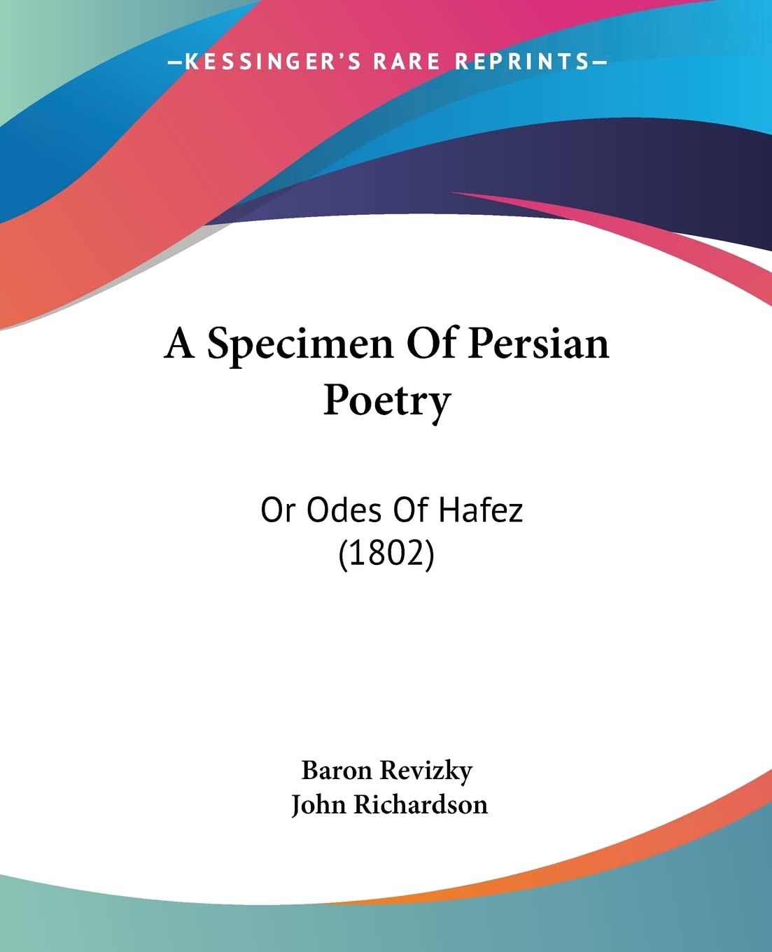A Specimen of Persian Poetry: Or Odes of Hafez book