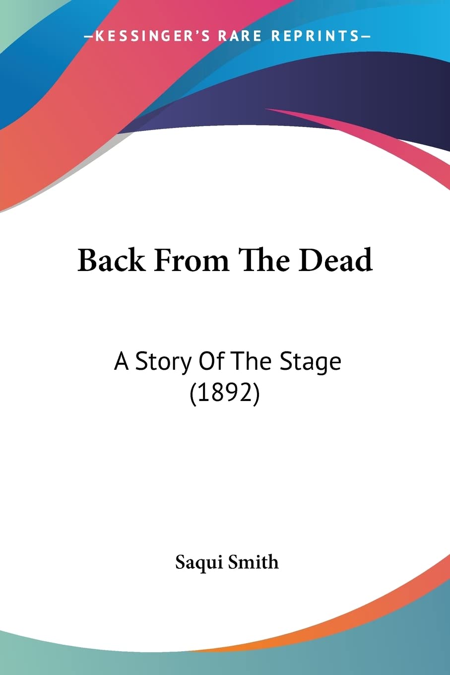 Back From The Dead: A Story Of The Stage (1892) Contemporary literature