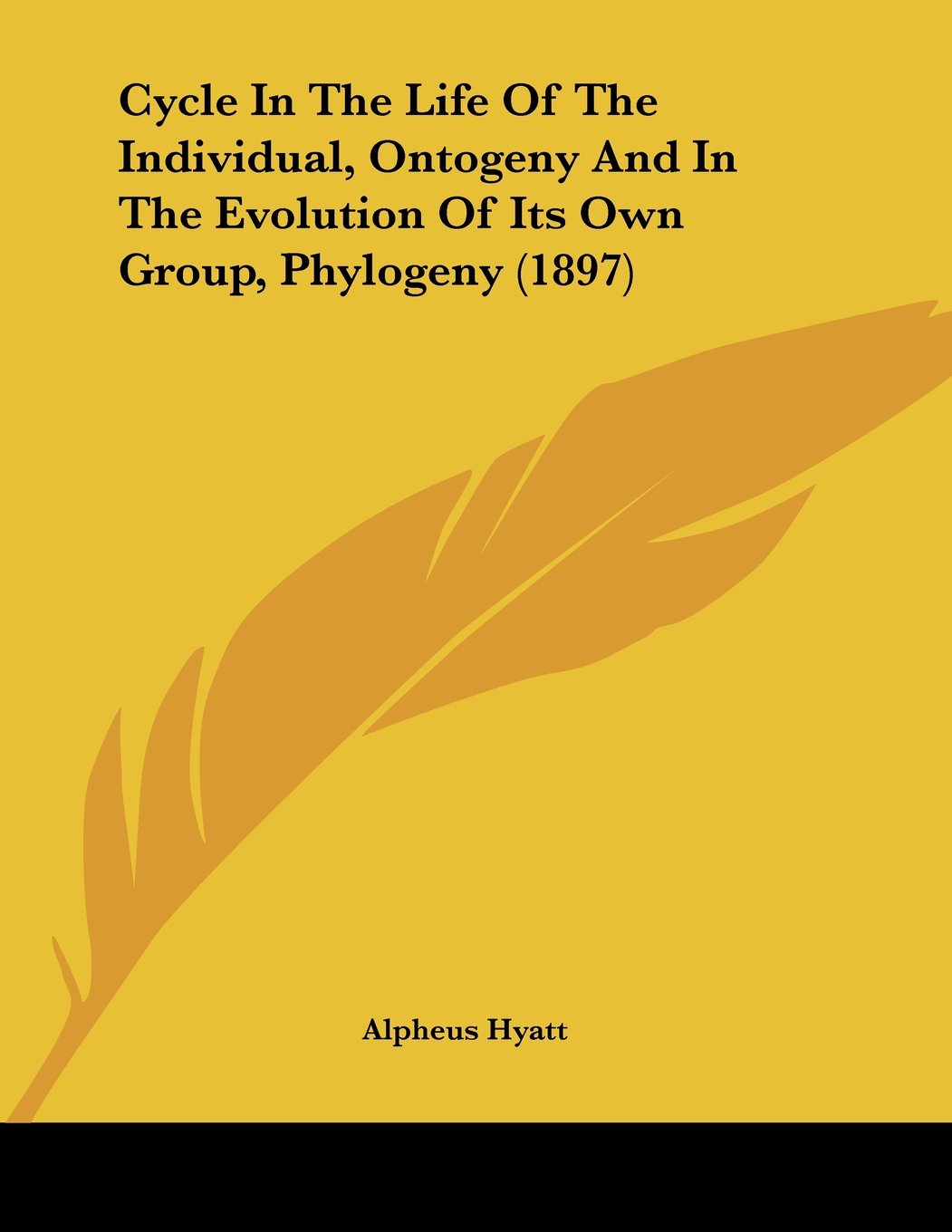 Cycle In The Life Of The Individual, Ontogeny And In The Evolution Of Its Own Group, Phylogeny (1897) Contemporary literature