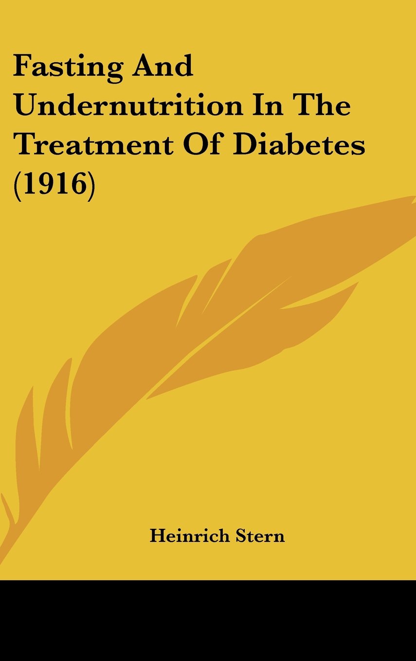 Fasting And Undernutrition In The Treatment Of Diabetes (1916) Contemporary literature