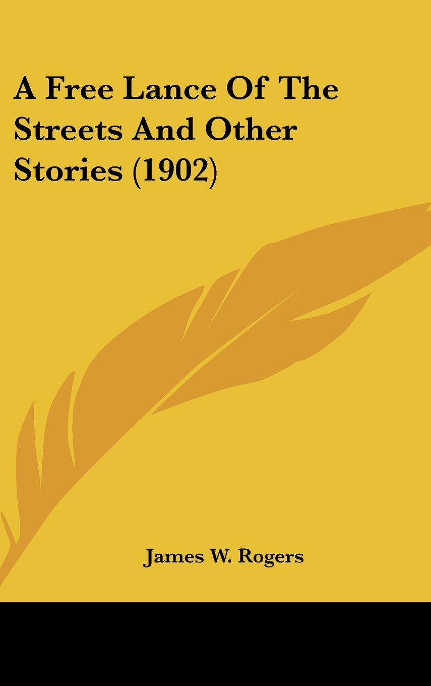 A Free Lance of the Streets and Other Stories Contemporary literature