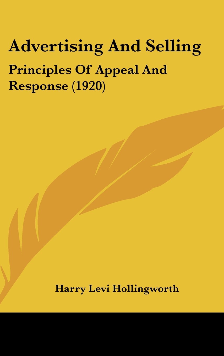 Advertising And Selling: Principles Of Appeal And Response (1920) Contemporary literature