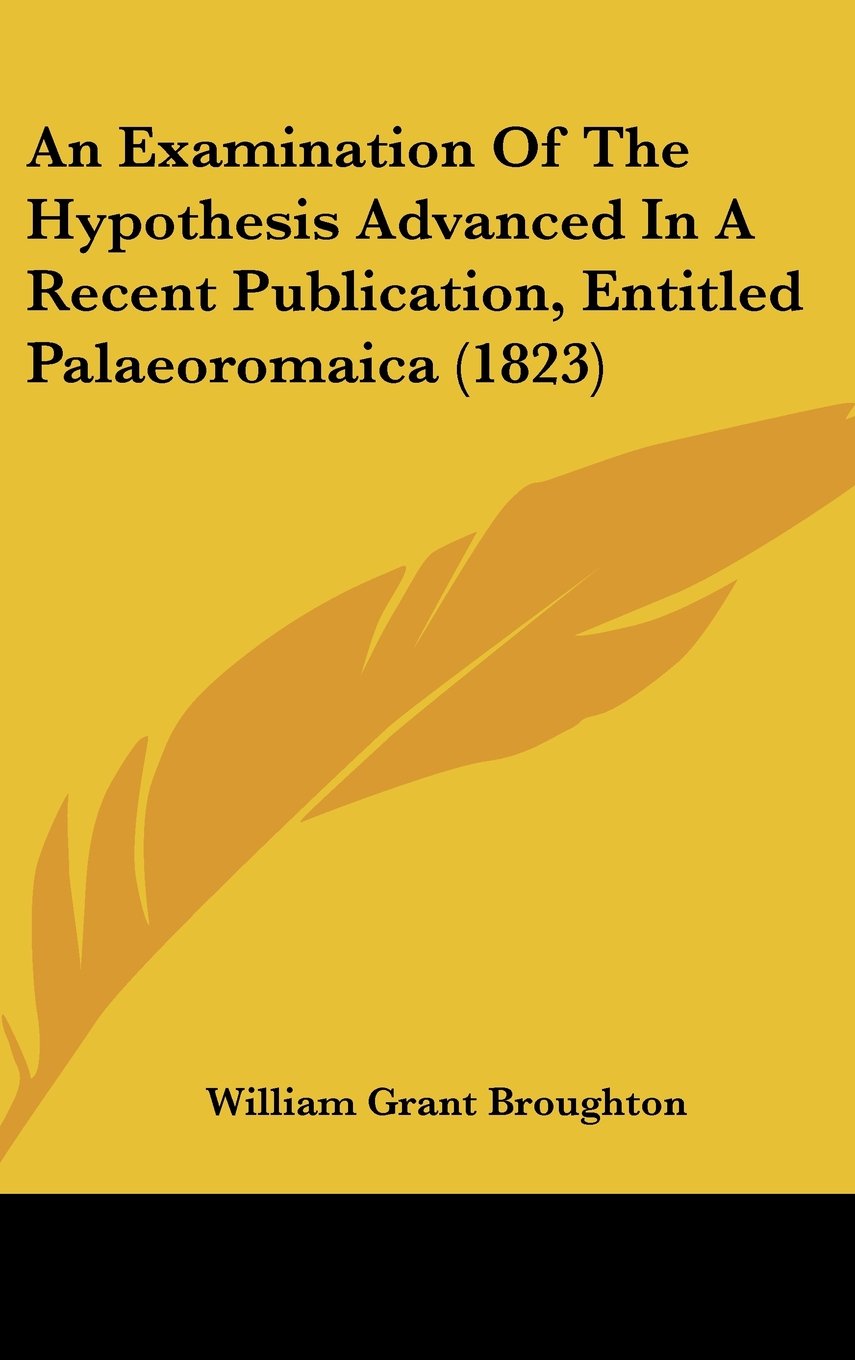 An Examination Of The Hypothesis Advanced In A Recent Publication, Entitled Palaeoromaica (1823) Contemporary literature