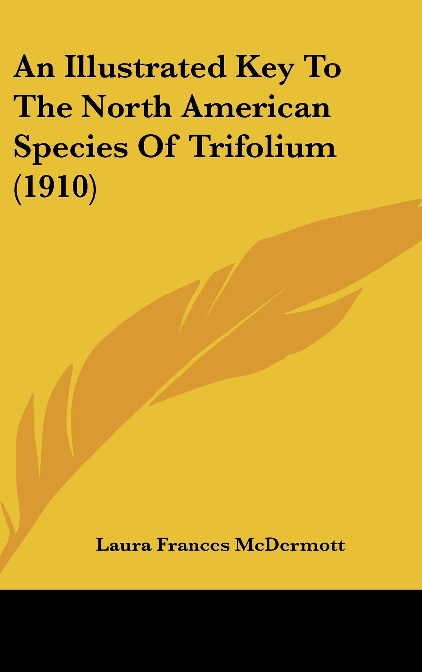 An Illustrated Key To The North American Species Of Trifolium (1910) Contemporary literature