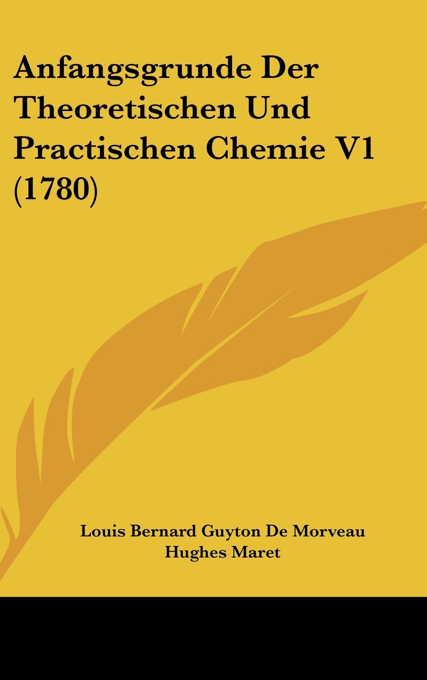 Anfangsgrunde Der Theoretischen Und Practischen Chemie V1 (1780) Contemporary literature