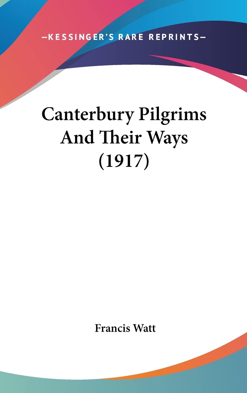 Canterbury Pilgrims And Their Ways (1917) Contemporary literature