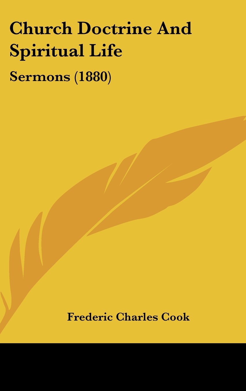 Church Doctrine And Spiritual Life: Sermons (1880) Contemporary literature