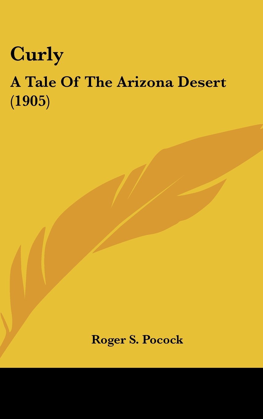Curly: A Tale Of The Arizona Desert (1905) Contemporary literature