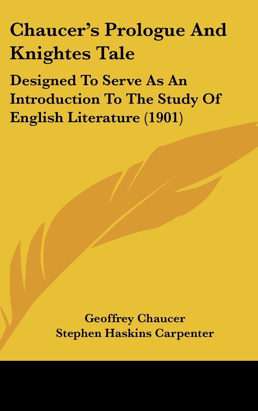 Chaucer's Prologue And Knightes Tale: Designed To Serve As An Introduction To The Study Of English Literature (1901) Contemporary literature Books