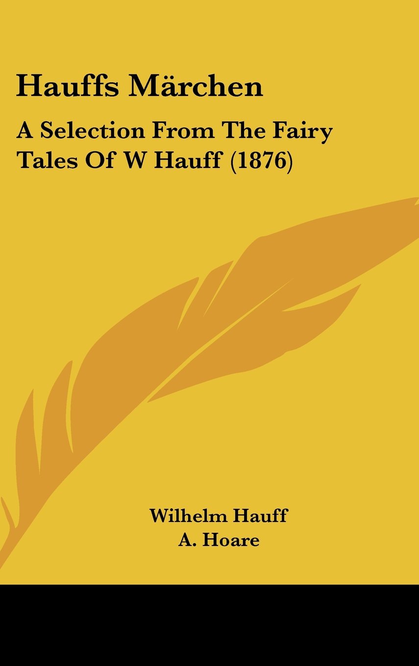 Hauffs Märchen: A Selection From The Fairy Tales Of W Hauff (1876) Contemporary literature