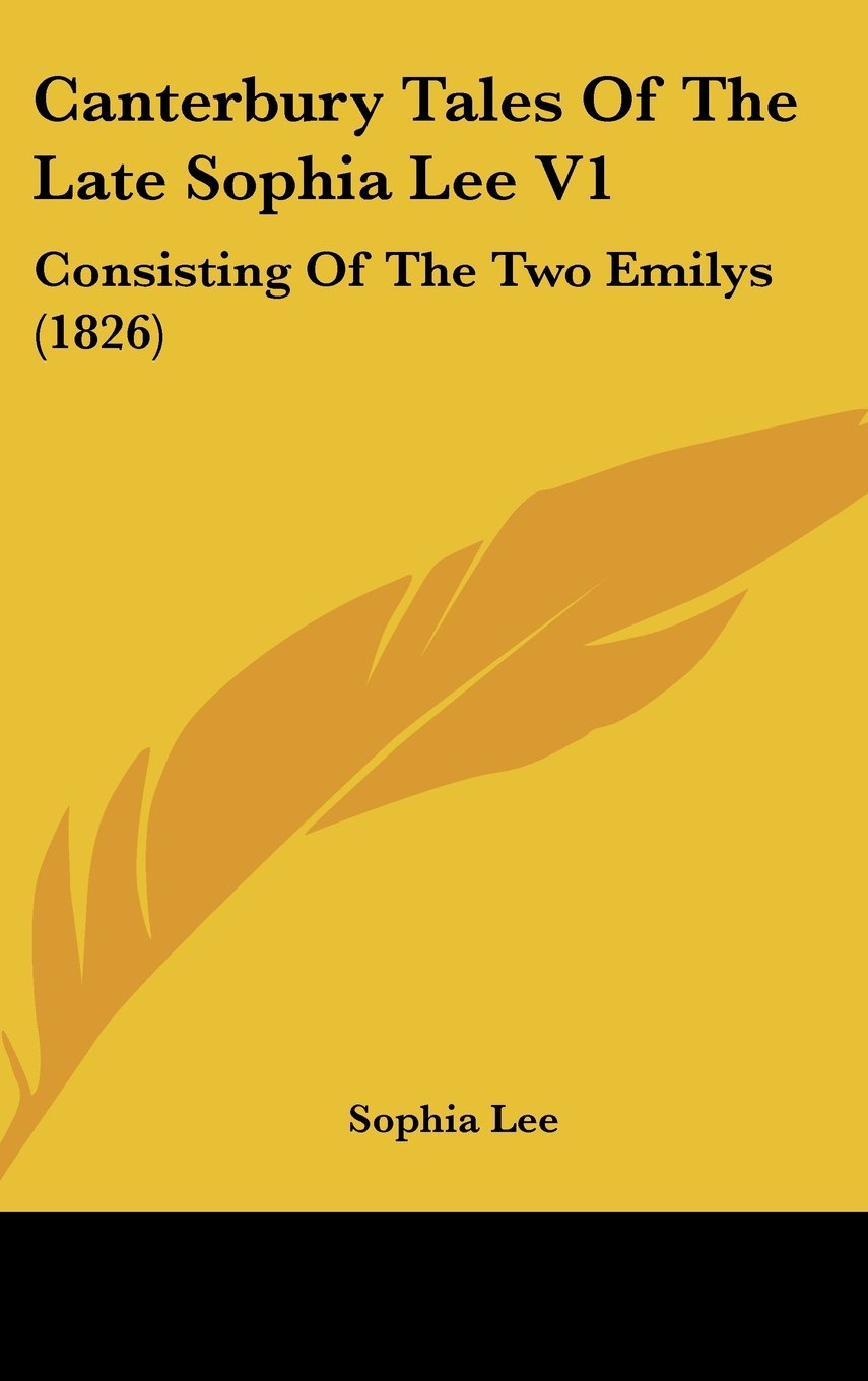 Canterbury Tales Of The Late Sophia Lee V1: Consisting Of The Two Emilys (1826) Contemporary literature Books