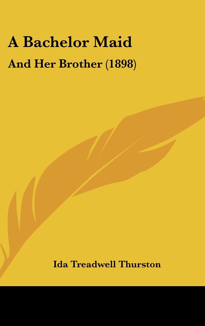 A Bachelor Maid: And Her Brother Contemporary literature