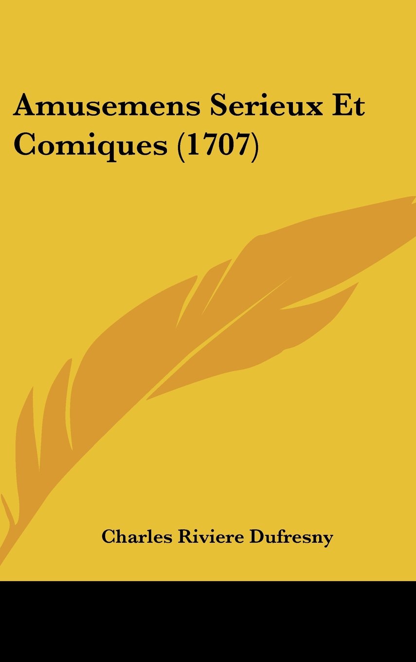 Amusemens Serieux Et Comiques (1707) Contemporary literature