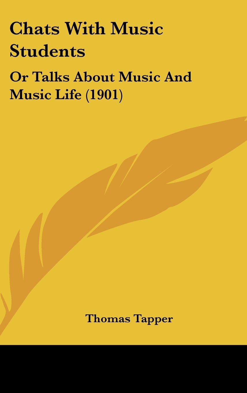 Chats With Music Students: Or Talks About Music And Music Life (1901) Contemporary literature