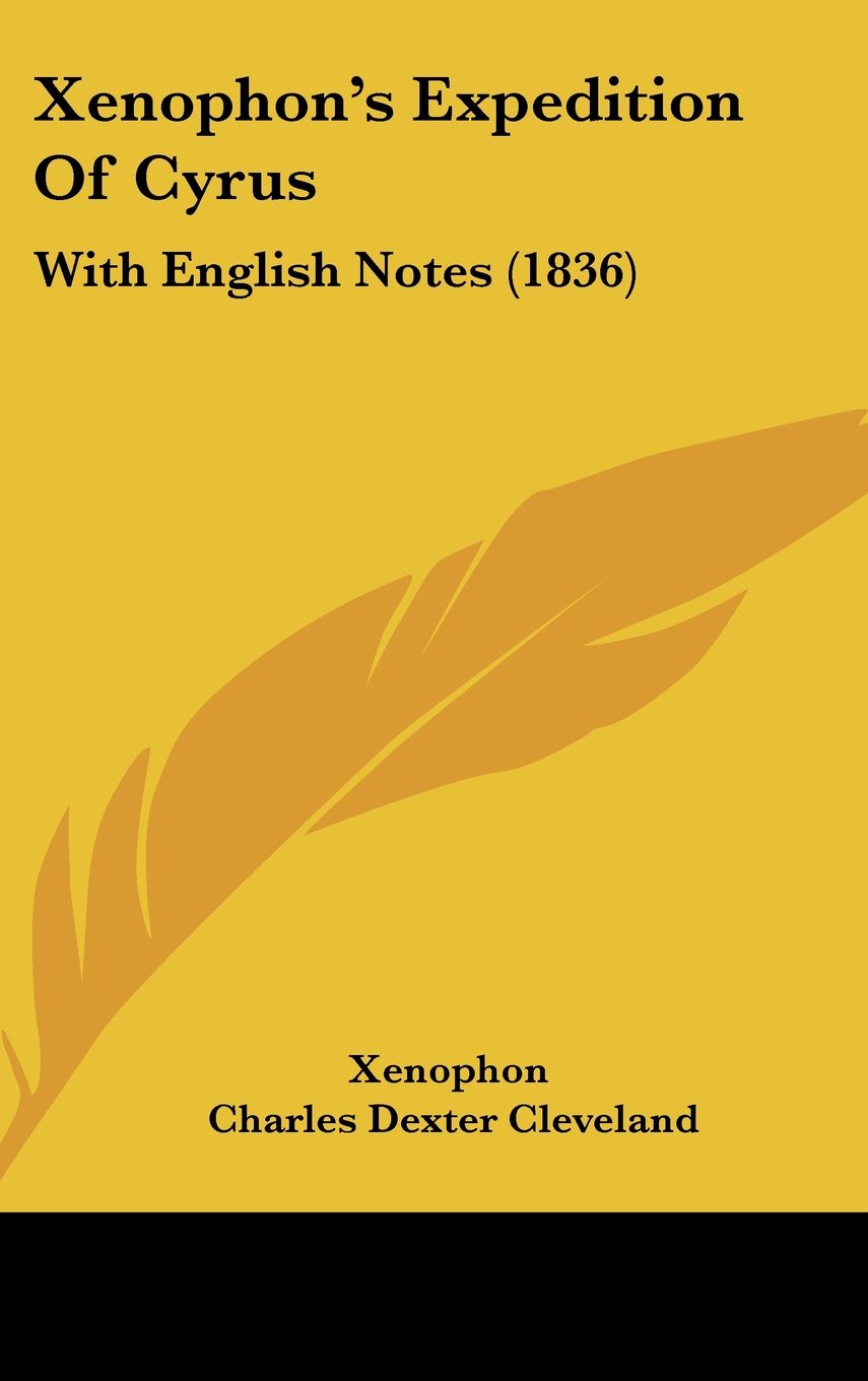 Xenophon's Expedition Of Cyrus: With English Notes (1836) Contemporary literature