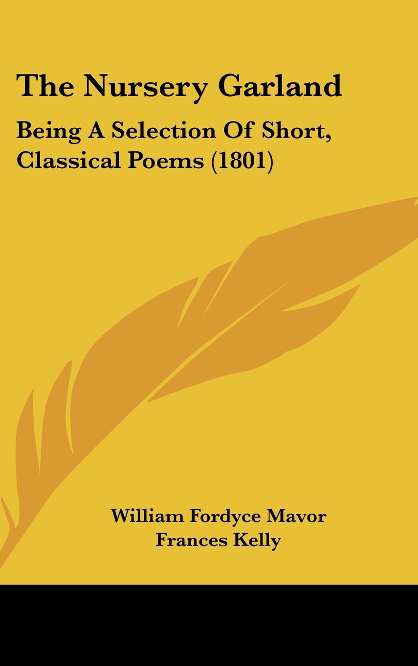The Nursery Garland: Being A Selection Of Short, Classical Poems (1801) Contemporary literature