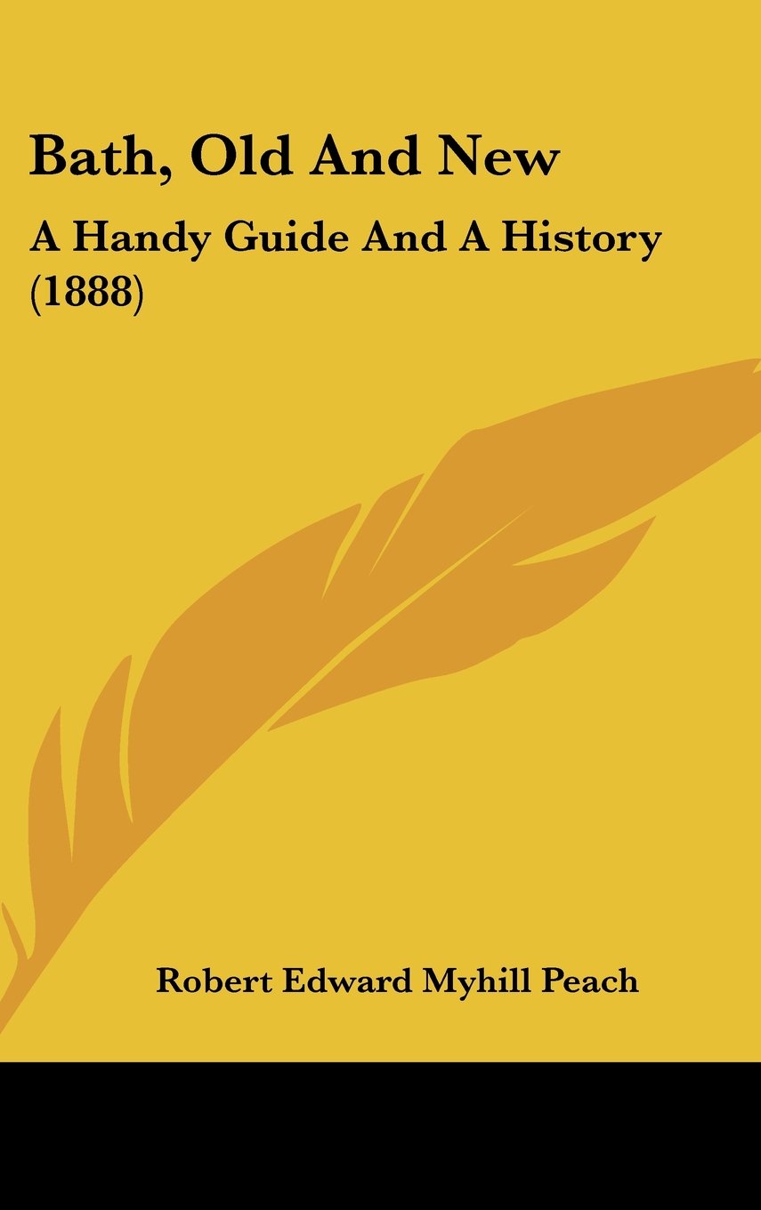 Bath, Old And New: A Handy Guide And A History (1888) Politics & History