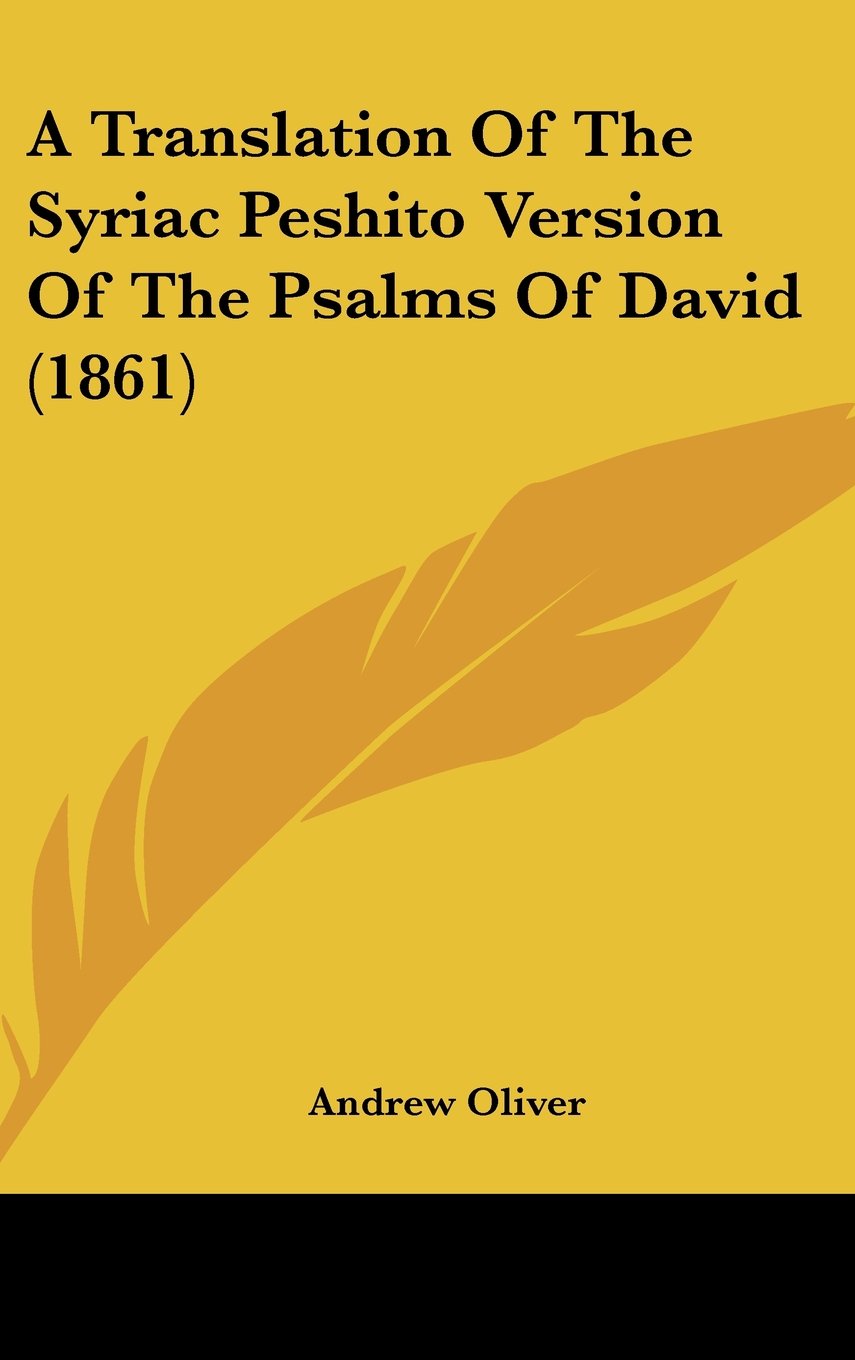 A Translation Of The Syriac Peshito Version Of The Psalms Of David (1861) Contemporary literature