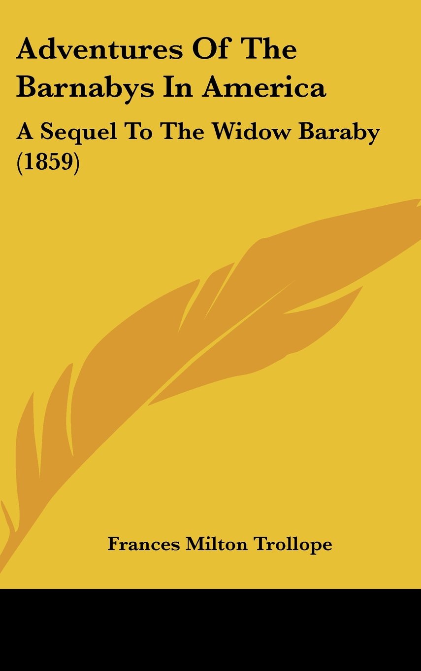 Adventures Of The Barnabys In America: A Sequel To The Widow Baraby (1859) Contemporary literature