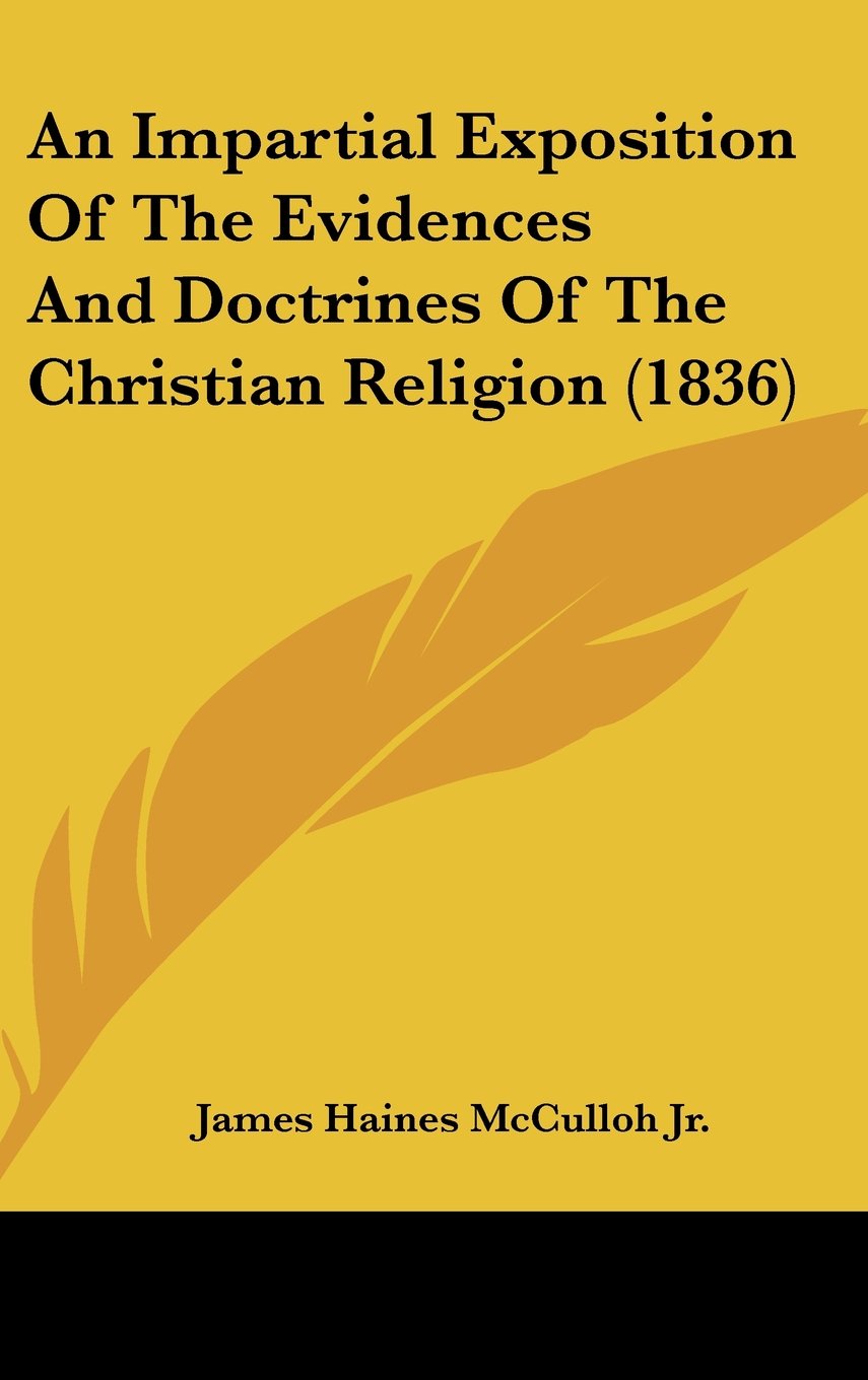 An Impartial Exposition Of The Evidences And Doctrines Of The Christian Religion (1836) Contemporary literature