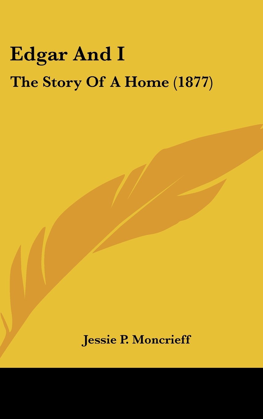 Edgar And I: The Story Of A Home (1877) Memories