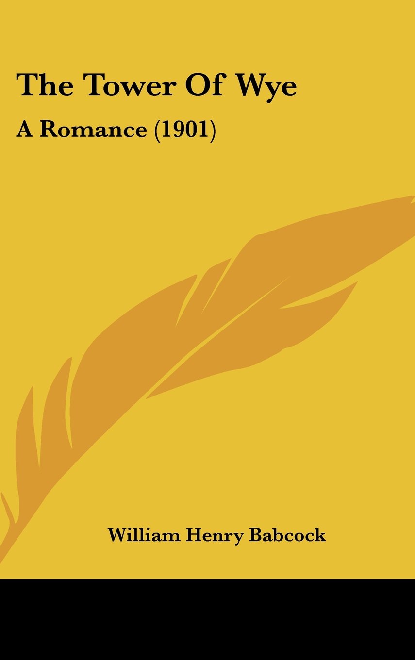 The Tower Of Wye: A Romance (1901) Contemporary literature