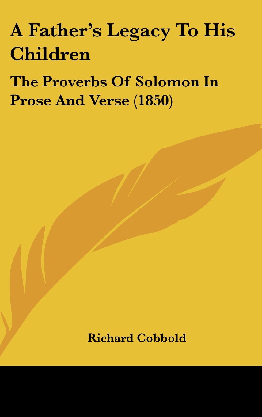 A Father's Legacy to His Children: The Proverbs of Solomon in Prose and Verse Contemporary literature