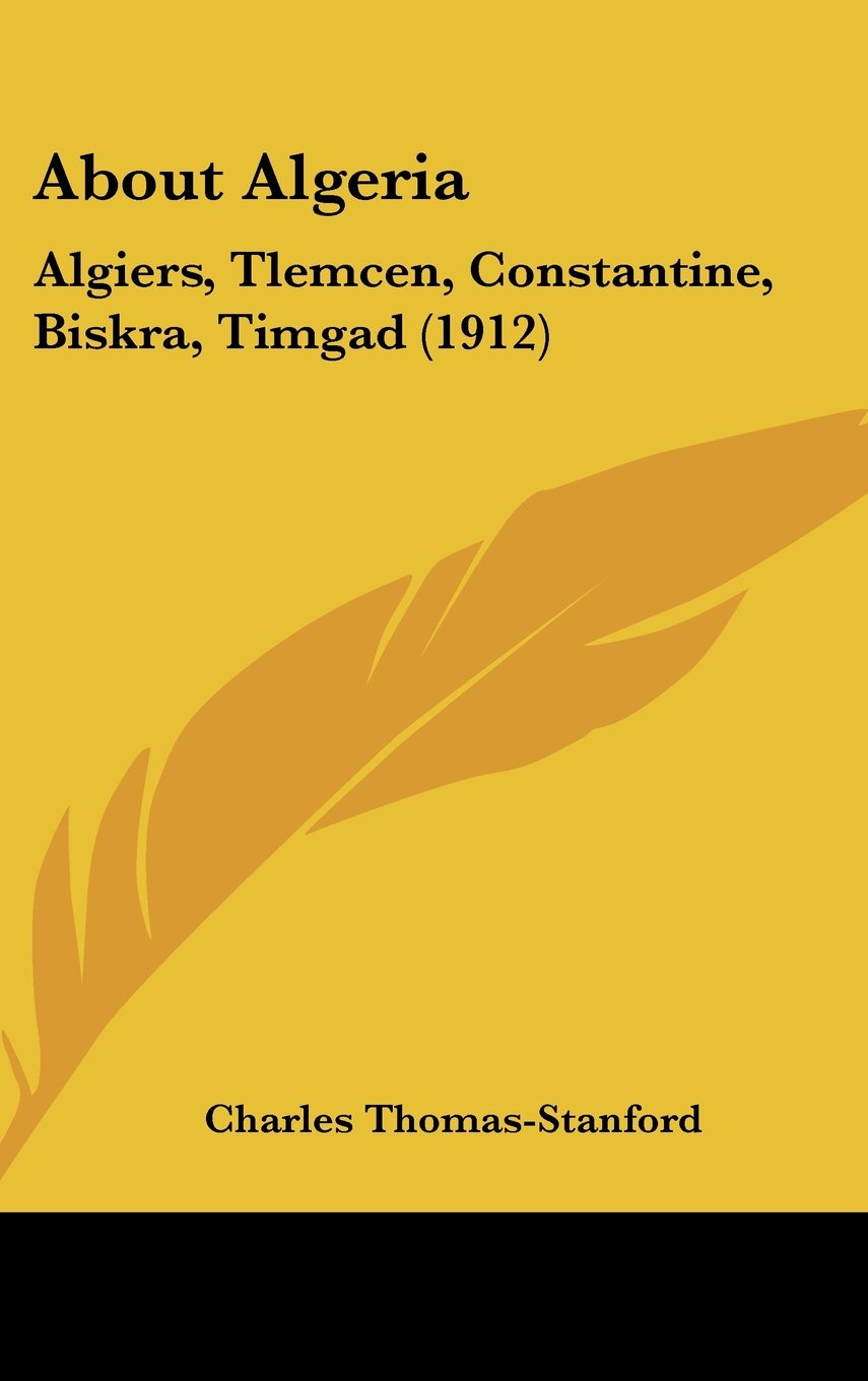 About Algeria: Algiers, Tlemcen, Constantine, Biskra, Timgad (1912) Contemporary literature