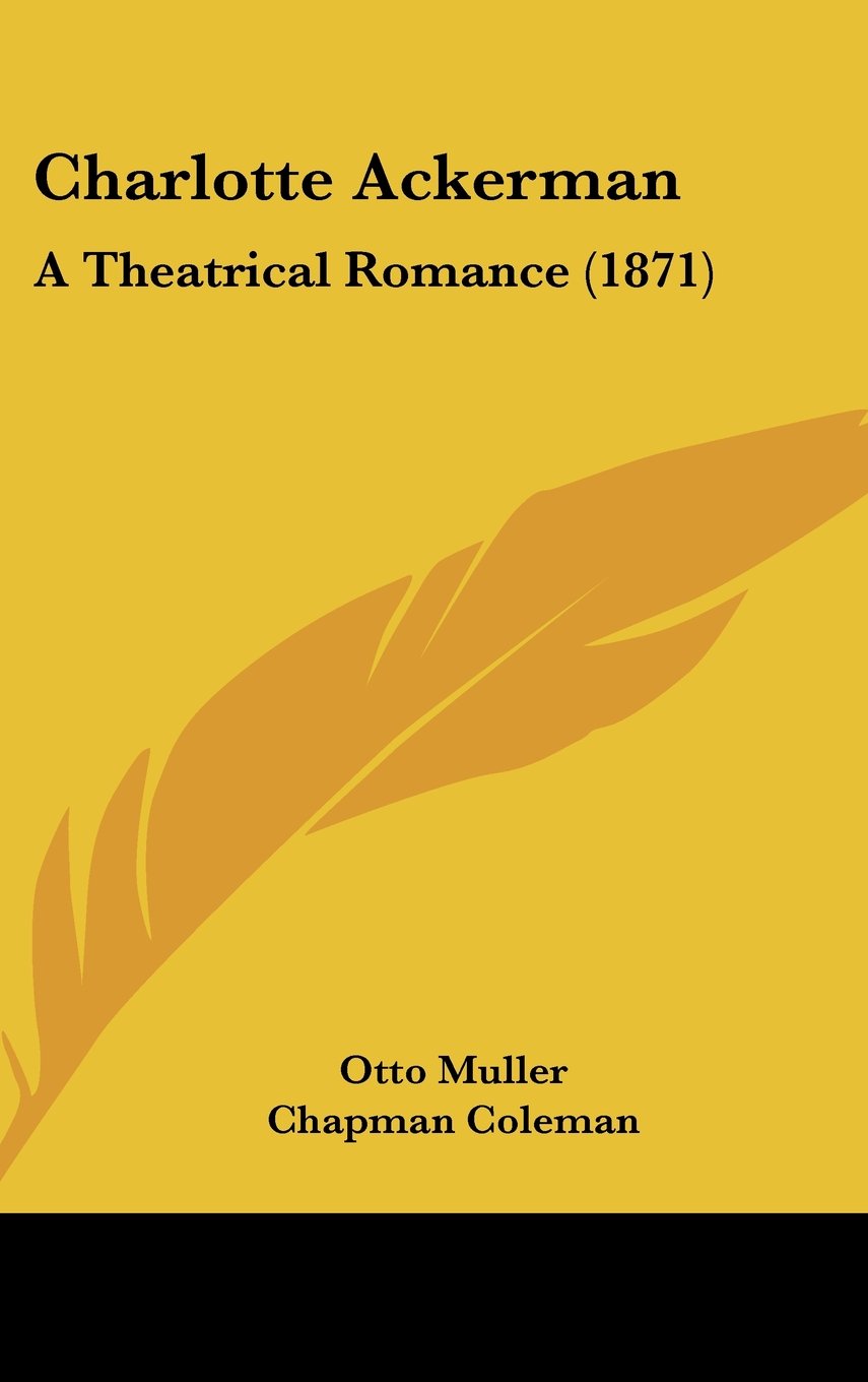 Charlotte Ackerman: A Theatrical Romance (1871) Contemporary literature