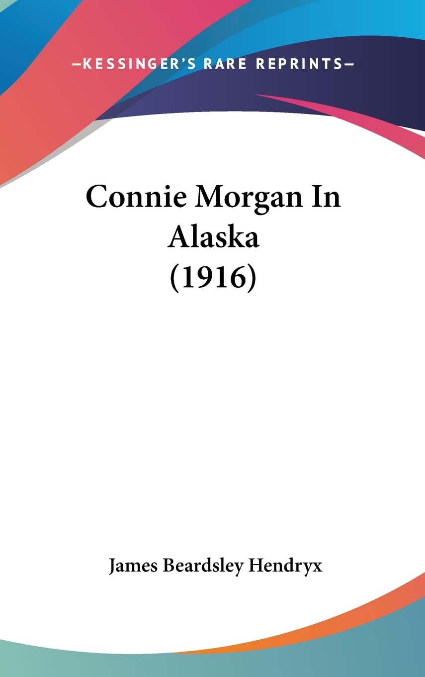 Connie Morgan In Alaska (1916) Contemporary literature