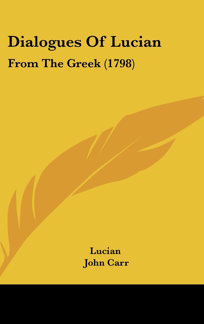 Dialogues Of Lucian: From The Greek (1798) Contemporary literature