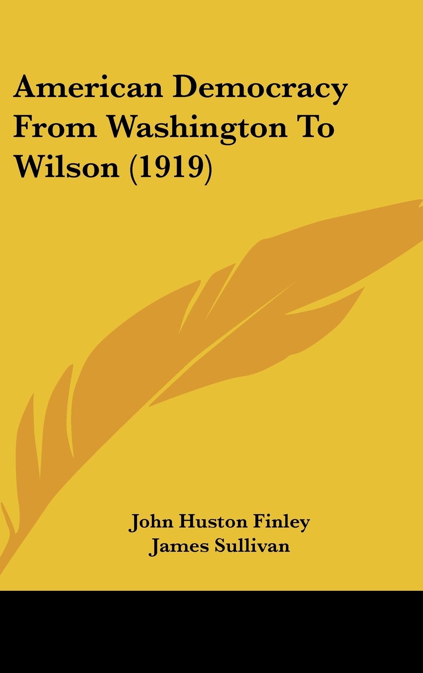 American Democracy From Washington To Wilson (1919) Contemporary literature