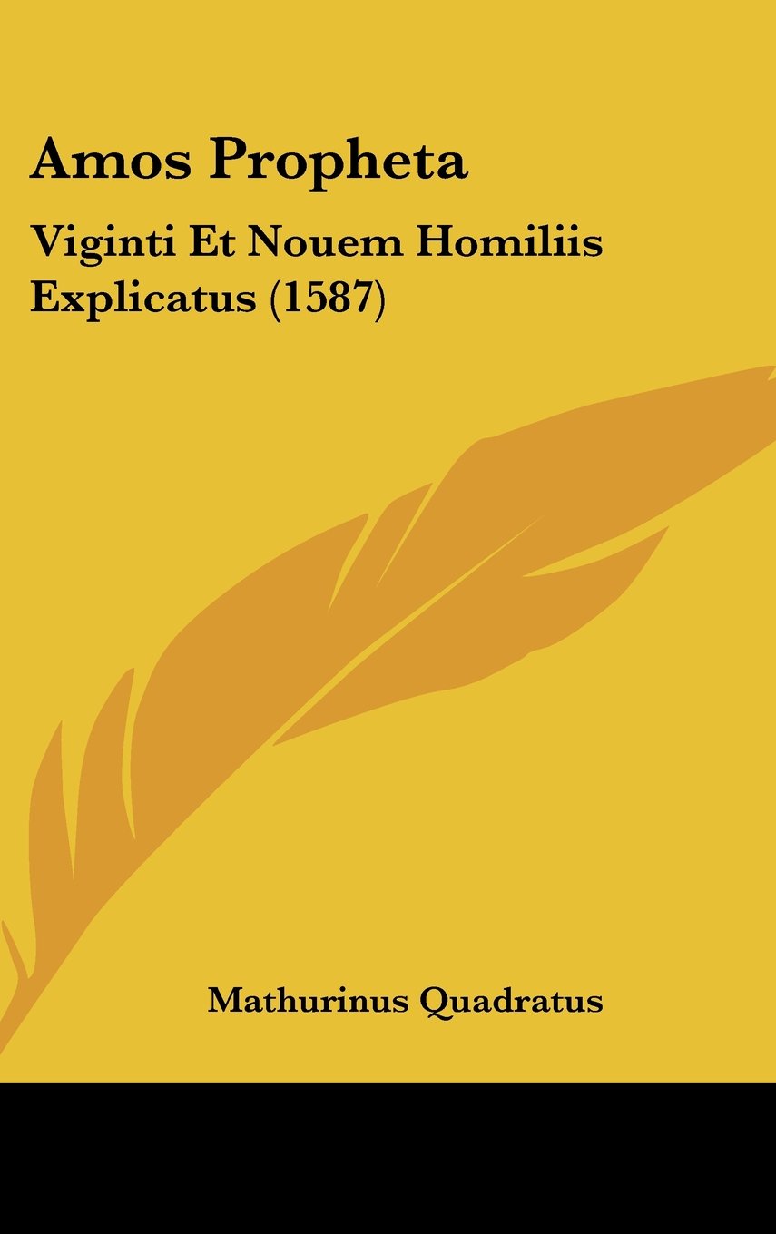 Amos Propheta: Viginti Et Nouem Homiliis Explicatus (1587) Contemporary literature