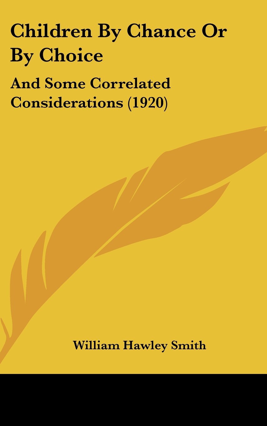 Children By Chance Or By Choice: And Some Correlated Considerations (1920) Contemporary literature