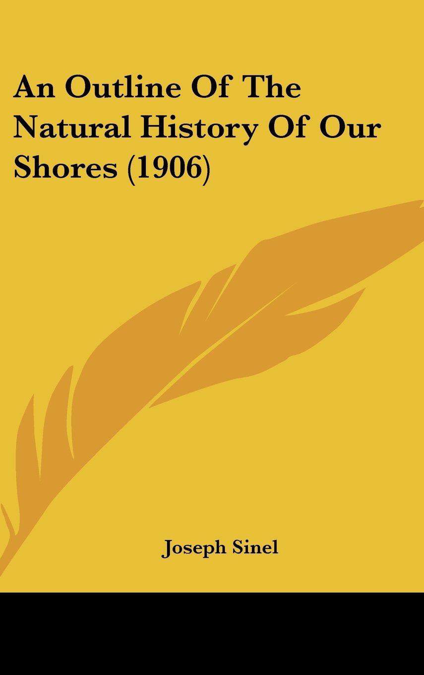 An Outline Of The Natural History Of Our Shores (1906) Politics & History
