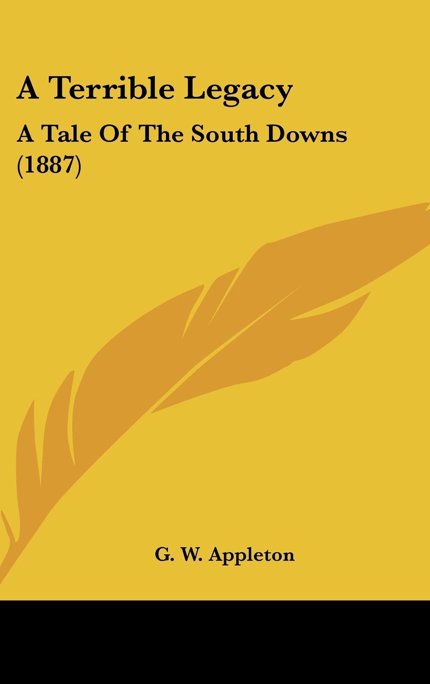 A Terrible Legacy: A Tale Of The South Downs (1887) Contemporary literature